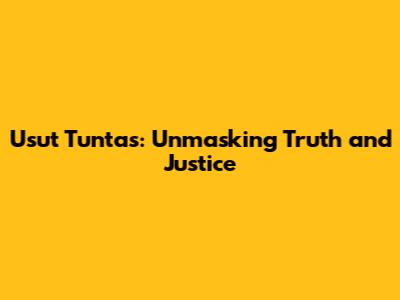 Usut Tuntas: Unmasking Truth and Justice