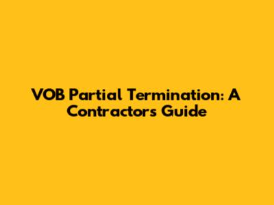 VOB Partial Termination: A Contractor's Guide