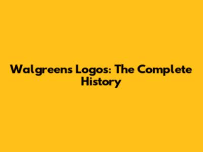 Walgreens Logos: The Complete History