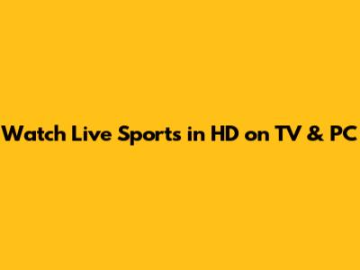 Watch Live Sports in HD on TV & PC