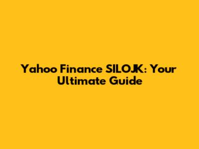 Yahoo Finance SILOJK: Your Ultimate Guide