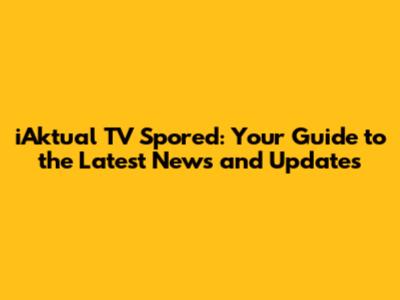 iAktual TV Spored: Your Guide to the Latest News and Updates