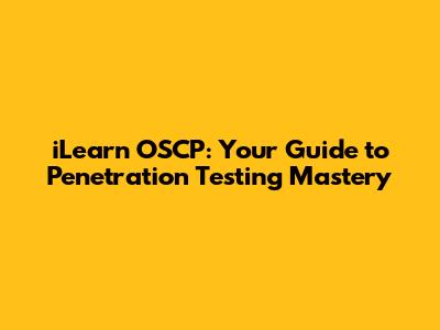 iLearn OSCP: Your Guide to Penetration Testing Mastery