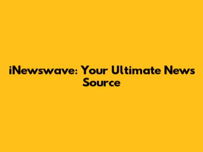 iNewswave: Your Ultimate News Source