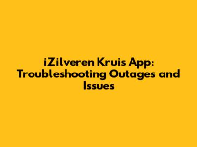 iZilveren Kruis App: Troubleshooting Outages and Issues